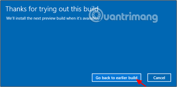 Nhấn Go back to earlier build